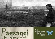 Paesaggi di Vita...La Roma di Pasolini al TMF di Canale Monterano.